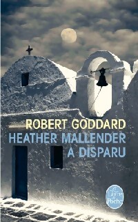 Bild des Verkufers fr Heather Mallender a disparu - Robert Goddard zum Verkauf von Book Hmisphres