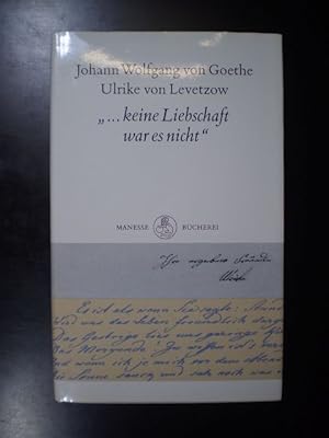 Bild des Verkufers fr keine Liebschaft war es nicht zum Verkauf von Buchfink Das fahrende Antiquariat