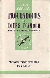 Bild des Verkufers fr Troubadours et cours d'amour - Jacques Lafitte-Houssat zum Verkauf von Book Hmisphres