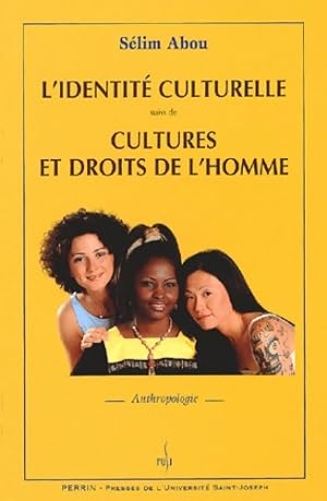 L'identit  culturelle suivi de cultures et droits de l'homme - S lim Abou