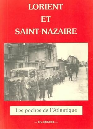 Image du vendeur pour Lorient - Saint-Nazaire. Les poches de l'Atlantique - Eric Rondel mis en vente par Book Hmisphres