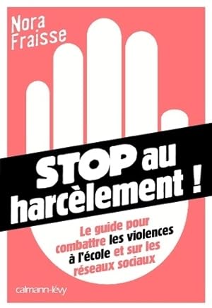 Stop au harc lement   Le guide pour combattre les violences   l' cole et sur les r seaux sociaux ...