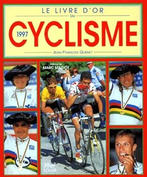 Le livre d'or du cyclisme 1997 - Jean-Fran ois Qu net