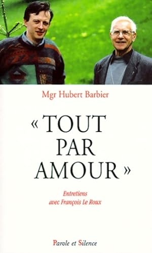 Tout par amour - Hubert Barbier