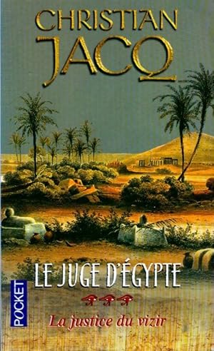 Seller image for Le juge d'Egypte Tome III : La justice du vizir - Christian Jacq for sale by Book Hmisphres