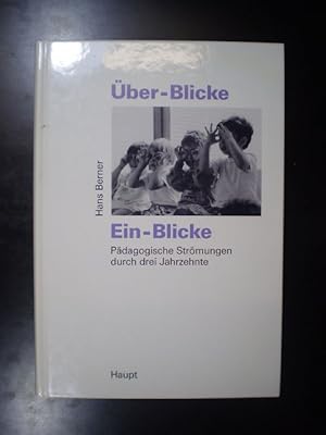 Seller image for ber-Blicke. Ein-Blicke. Pdagogische Strmungen durch drei Jahrzehnte for sale by Buchfink Das fahrende Antiquariat