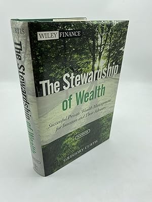 Bild des Verkufers fr The Stewardship of Wealth: Successful Private Wealth Management for Investors and Their Advisors zum Verkauf von Shadyside Books