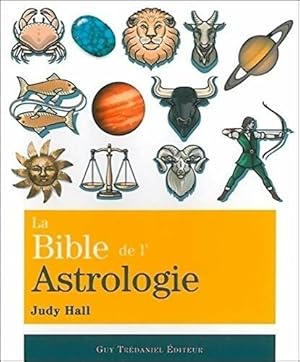 La Bible de l'Astrologie - Judy Hall