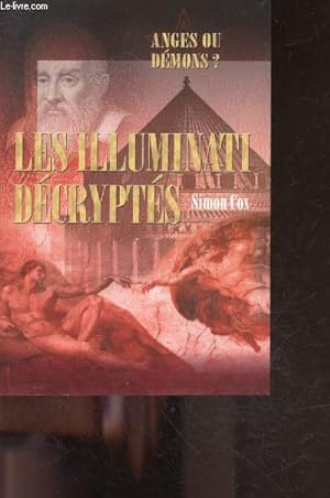 Bild des Verkufers fr Les Illuminati dcrypts - Anges ou demons? - le guide non autorise zum Verkauf von Le-Livre