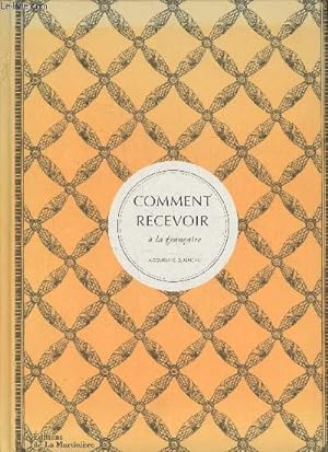 Seller image for Comment recevoir  la franaise for sale by Le-Livre