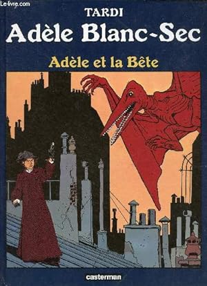 Bild des Verkufers fr Adle Blanc-Sec - Adle et la Bte. zum Verkauf von Le-Livre