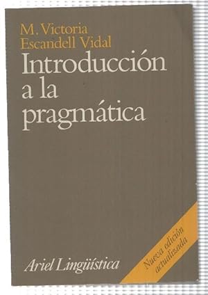 Imagen del vendedor de Ariel Linguistica: Introduccion a la pragmatica - M. Vitoria Escandell Vidal. Nueva edicion actualizada a la venta por El Boletin