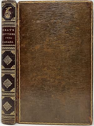 Letters from Canada, Written during a Residence There in the Years 1806, 1807, and 1808; Shewing ...