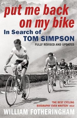 Imagen del vendedor de Put Me Back on My Bike: In Search of Tom Simpson a la venta por WeBuyBooks