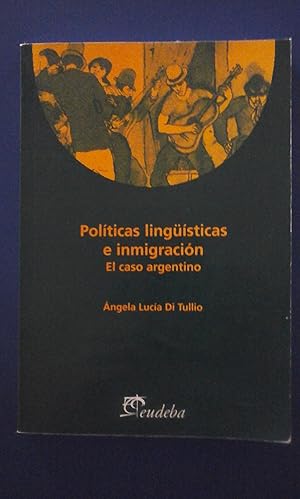 Imagen del vendedor de POLITICAS LINGSTICAS E INMIGRACIN. El caso argentino (Buenos Aires, 2003) a la venta por Multilibro