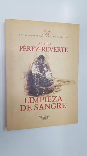 Las Aventuras del Capitan Alatriste vol. II: Limpieza de Sangre de Arturo Perez-Reverte