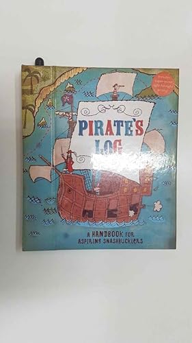 Seller image for Chronicle Books: Pirates Log A Handook for aspiring swashbucklers. Including super-secret light for night writing for sale by El Boletin
