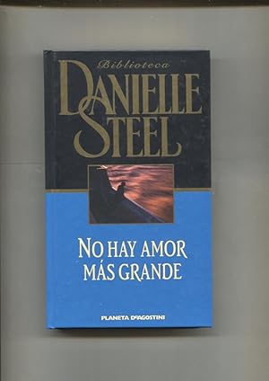 Seller image for Biblioteca Danielle Steel : No hay amor mas grande for sale by El Boletin
