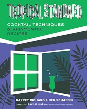 Imagen del vendedor de Tropical Standard: Cocktail Techniques & Reinvented Recipes a la venta por moluna