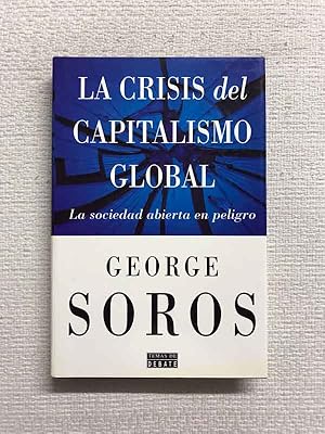 Seller image for La crisis del capitalismo global. La sociedad abierta en peligro for sale by Campbell Llibres