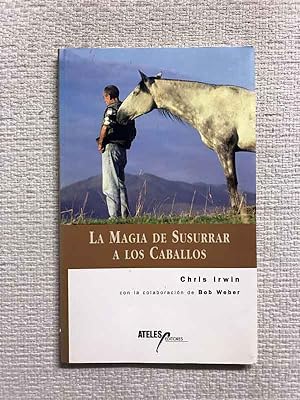 Seller image for La Magia de Susurrar a Los Caballos for sale by Campbell Llibres