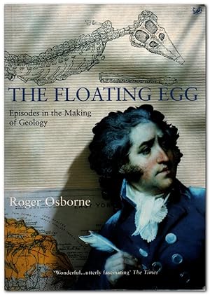 Imagen del vendedor de The Floating Egg Episodes in the Making of Geology a la venta por Darkwood Online T/A BooksinBulgaria