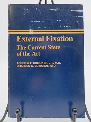 EXTERNAL FIXATION The Current State of the Art : Proceedings of the 6Th International Conference ...