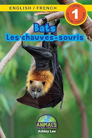 Immagine del venditore per Bats / Les chauves-souris: Bilingual (English / French) (Anglais / Fran?ais) Animals That Make a Difference! (Engaging Readers, Level 1) (Animals That . (Anglais / Fran?ais)) (French Edition) venduto da Redux Books