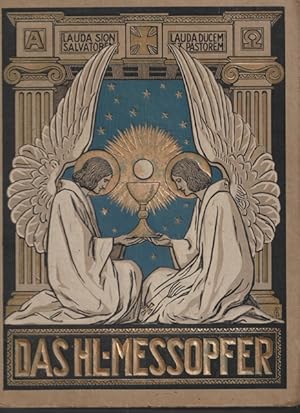 Image du vendeur pour Das Hl. Messopfer. Das immerwhrende Opfer der kath. Kirche. mis en vente par Ant. Abrechnungs- und Forstservice ISHGW