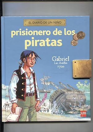 Bild des Verkufers fr Coleccion El Diario de un Nio numero 2: Prisionero de los piratas: Gabriel las antillas 1720 zum Verkauf von El Boletin