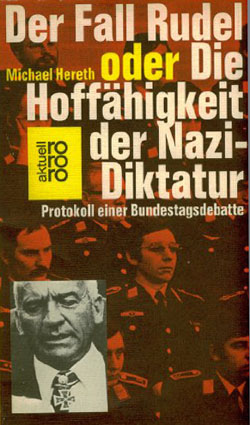 Bild des Verkufers fr Der Fall Rudel oder die Hoffhigkeit der Nazi-Diktatur. Protokoll einer Bundestagsdebatte zum Verkauf von Schueling Buchkurier