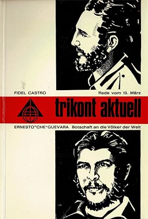 Seller image for Fidel Castro: Rede vom 13. Mrz / Ernesto "Che" Guevara: Botschaft an die Vlker der Welt. Trikont aktuell for sale by Schueling Buchkurier