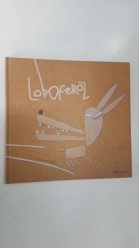 Imagen del vendedor de Libro infantil: Loboferoz - Patacrua, Chene Gomez. Coleccion O a la venta por El Boletin