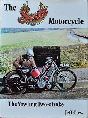 Seller image for The Scott Motorcycle : The Yowling Two-Stroke for sale by Martin Bott Bookdealers Ltd