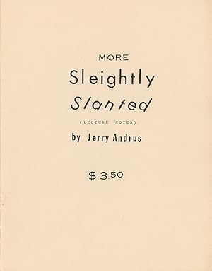 Seller image for More Sleightly Slanted, Lecture Notes (Inscribed and Signed) for sale by Quicker than the Eye