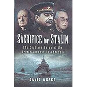 Imagen del vendedor de Sacrifice for Stalin: The Cost and Value of the Arctic Convoys Re-assessed a la venta por Dmons et Merveilles