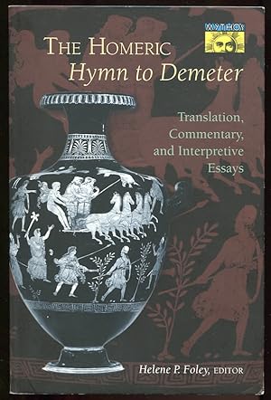 The Homeric Hymn to Demeter: Translation, Commentary and Interpretive Essays