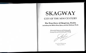 Bild des Verkufers fr Skagway: City of the New Century: The True Story of Skagway, Alaska zum Verkauf von Granada Bookstore,            IOBA