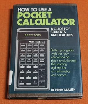 Seller image for How to use a pocket calculator: A guide for students and teachers for sale by GuthrieBooks