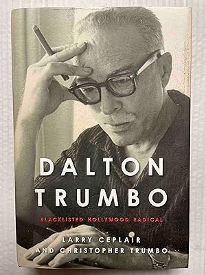 Dalton Trumbo: Blacklisted Hollywood Radical (Screen Classics)