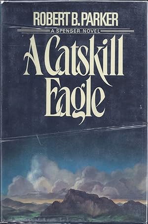 Imagen del vendedor de A Catskill Eagle A Spenser Novel a la venta por Willis Monie-Books, ABAA