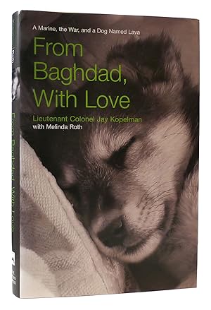 Bild des Verkufers fr FROM BAGHDAD WITH LOVE A Marine, the War, and a Dog Named Lava zum Verkauf von Rare Book Cellar