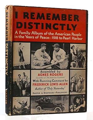 Image du vendeur pour I REMEMBER DISTINCTLY: A FAMILY ALBUM OF THE AMERICAN PEOPLE 1918-1941 mis en vente par Rare Book Cellar