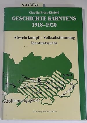 Immagine del venditore per Geschichte Krntens, Band 3/2 - Krnten 1918-1920: Abwehrkampf - Volksabstimmung - Identittssuche venduto da Antiquariat Trger