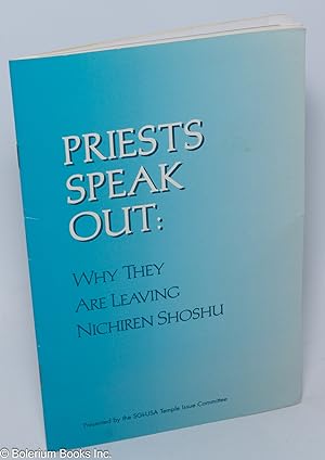 Seller image for Priests Speak Out: Why They Are Leaving Nichiren Shoshu for sale by Bolerium Books Inc.