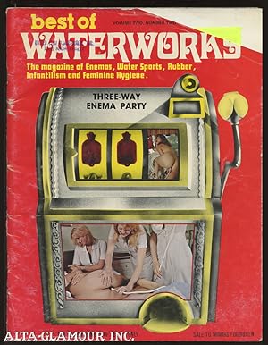 THE BEST OF WATERWORKS; The Magazine of Enemas, Water Sports, Rubber, Infantilism and Feminine Hy...