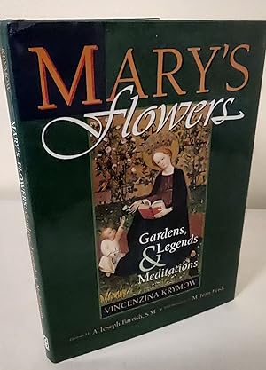 Mary's Flowers; gardens, legends & meditations