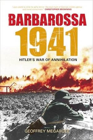 Bild des Verkufers fr Barbarossa 1941: Hitler's War of Annihation in the East zum Verkauf von WeBuyBooks