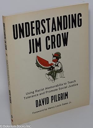 Understanding Jim Crow: Using Racist Memorabilia to Teach Tolerance and Promote Social Justice