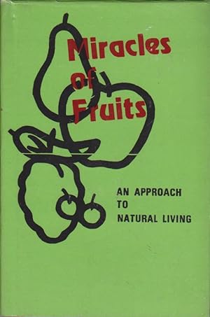 Miracles of Fruits: An Approach To Natural Living.